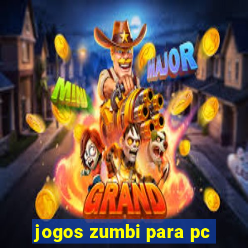 jogos zumbi para pc